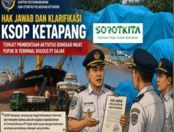 Hak Jawab dan Klarifikasi KSOP Ketapang Terkait Pemberitaan Aktivitas Bongkar Muat Pupuk di Terminal Khusus PT Gajah