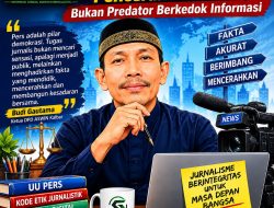 Budi Gautama: Jurnalis Jangan Rangkap Kepentingan, Pers Bukan Kendaraan Menekan atau Mencari Keuntungan