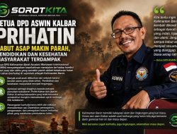 Ketua DPD ASWIN Kalbar Prihatin Kabut Asap Makin Parah, Pendidikan dan Kesehatan Masyarakat Terdampak