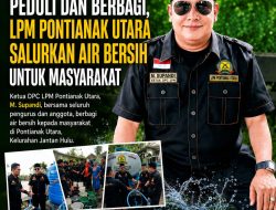 Peduli Sesama, M. Supandi Bersama LPM Pontianak Utara Bagikan Air Bersih kepada Masyarakat