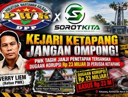 Ketua PWK Desak Korps Adhyaksa Untuk Bertindak Tegas Tanpa Tebang Pilih. Usut Tuntas Skandal Korupsi PT KEM dan KPM!