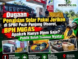Dugaan Pengisian Solar Pakai Jeriken di SPBU Pasir Panjang Disorot, BPH MIGAS Apakah Hanya Diam Saja? Publik Butuh Tindakan Nyata!
