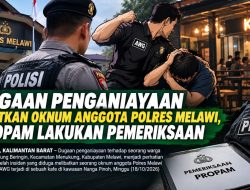 Dugaan Penganiayaan Libatkan Oknum Anggota Polres Melawi, Propam Lakukan Pemeriksaan